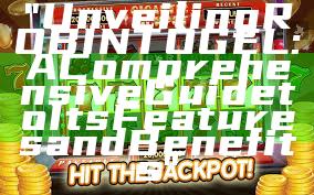 "Unveiling ROBINTOGEL: A Comprehensive Guide to Its Features and Benefits"